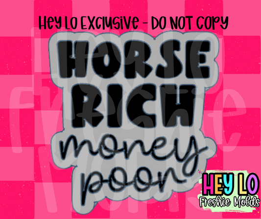 Horse Rich, Money Poor Exclusive Silicone Mold