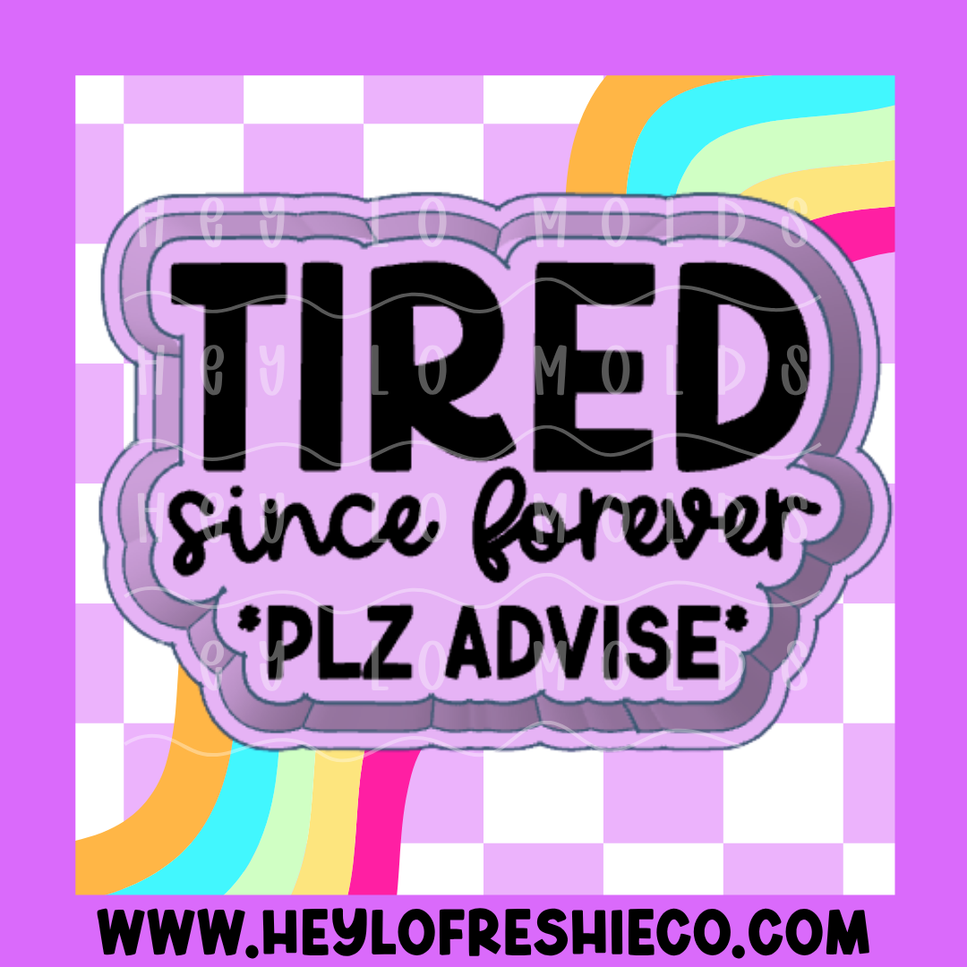 Tired Since Forever Silicone Mold