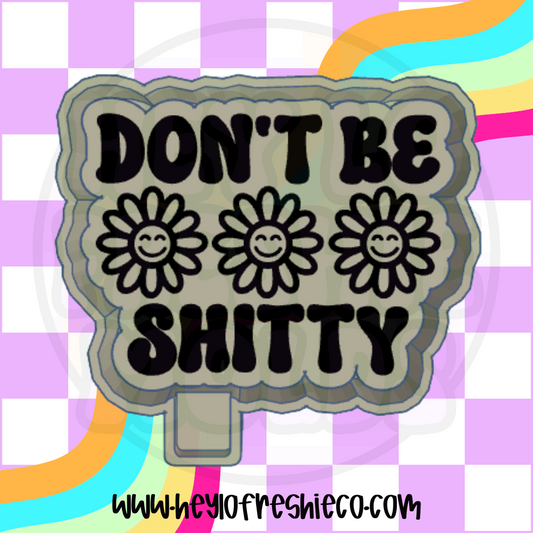 Don't Be Shitty Silicone Mold