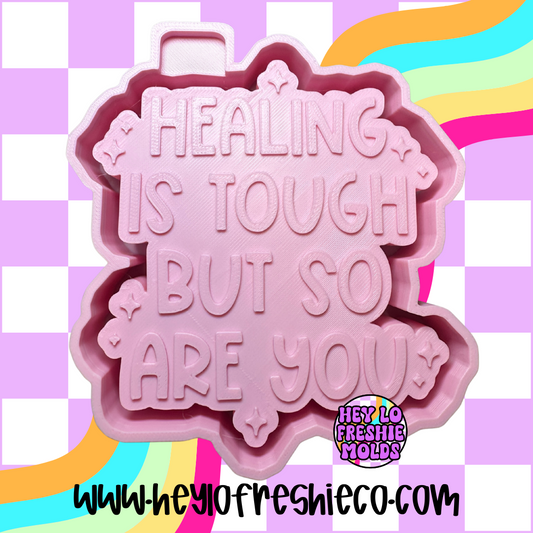 Healing Is Tough But So Are You Silicone Mold