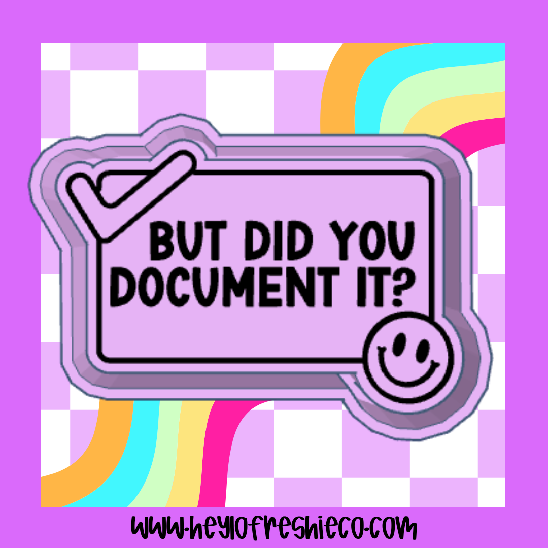 But Did You Document It? Silicone Mold