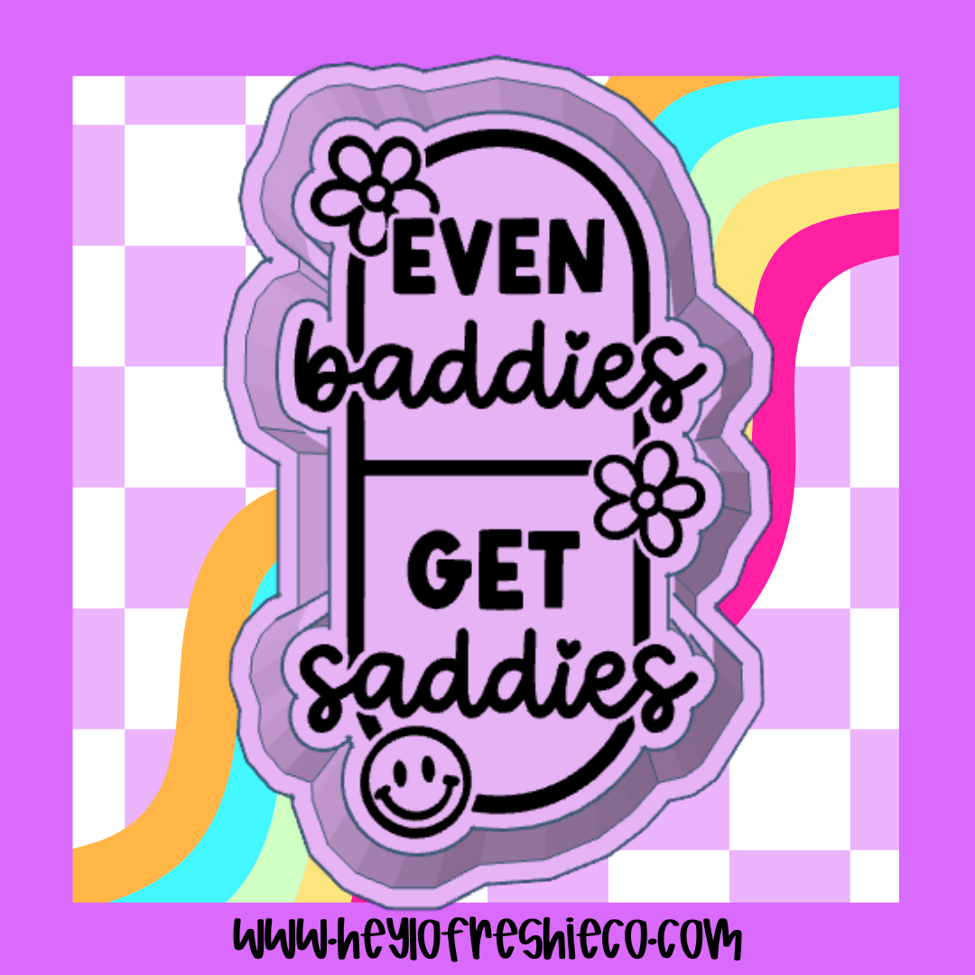 Even Baddies Get Saddies Silicone Mold