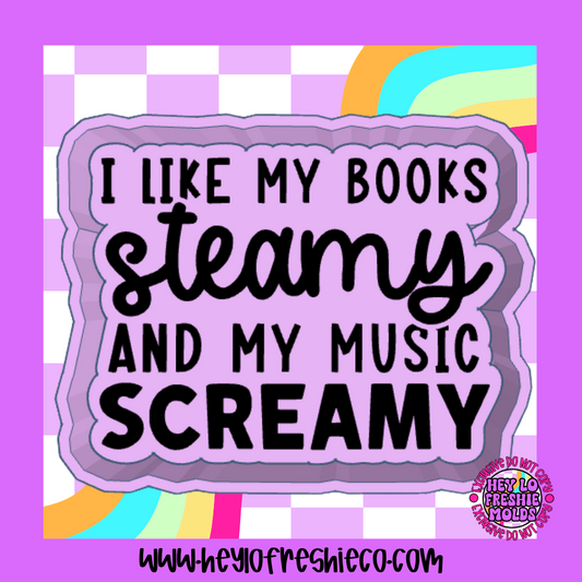 I Like My Books Steamy And My Music Screamy Silicone Mold