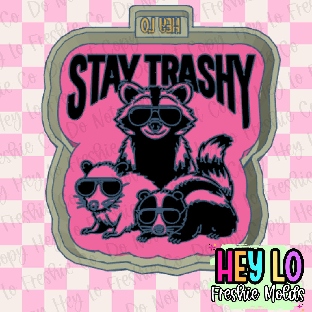 Stay Trashy Freshie Mold