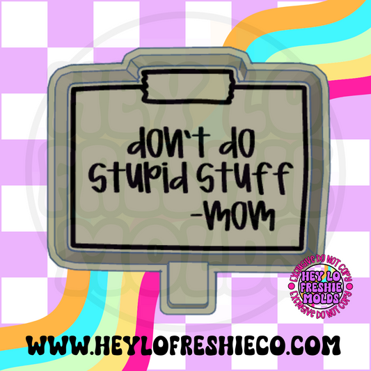 Don't Do Stupid Stuff Silicone Mold