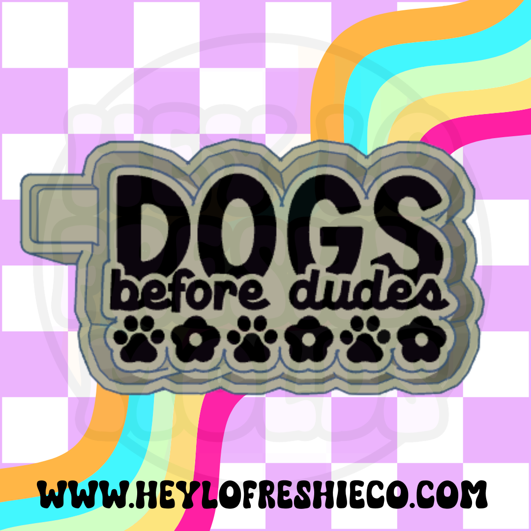 Dogs Before Dudes Silicone Mold