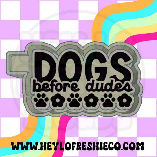 Dogs Before Dudes Silicone Mold