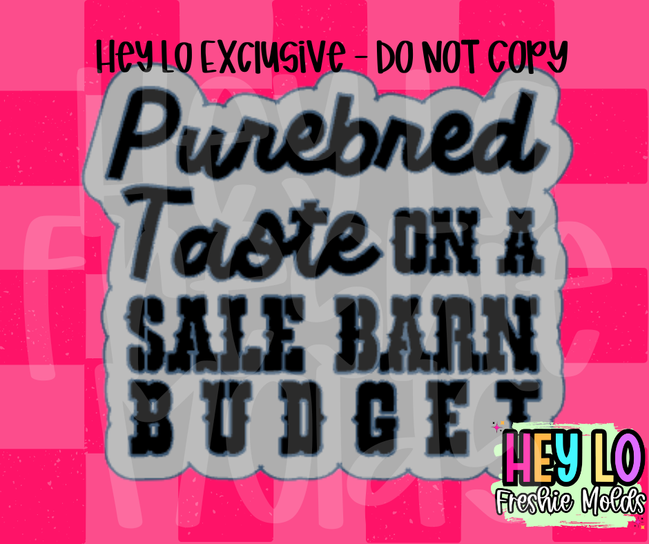 Purebred Taste On A Sale Barn Budget Exclusive Silicone Mold