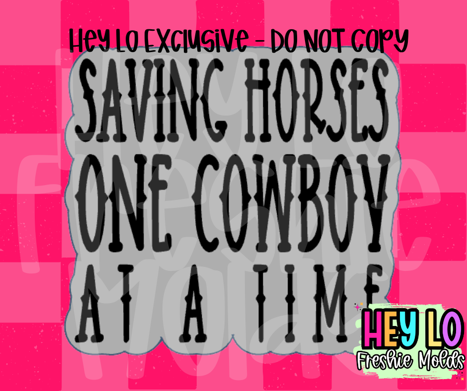 Saving Horses One Cowboy At A Time Exclusive Silicone Mold