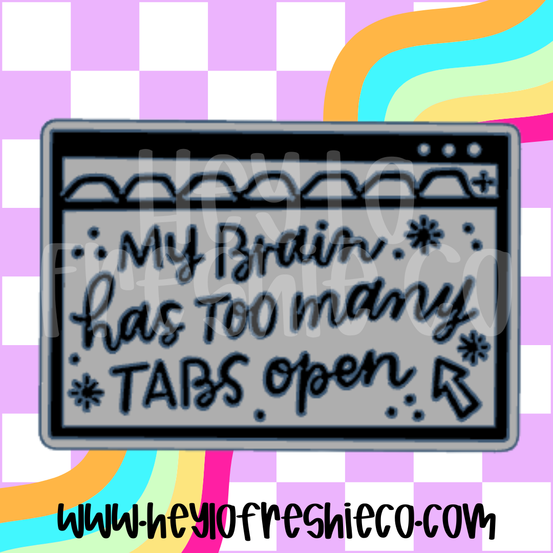My Brain Has Too Many Tabs Open Silicone Mold