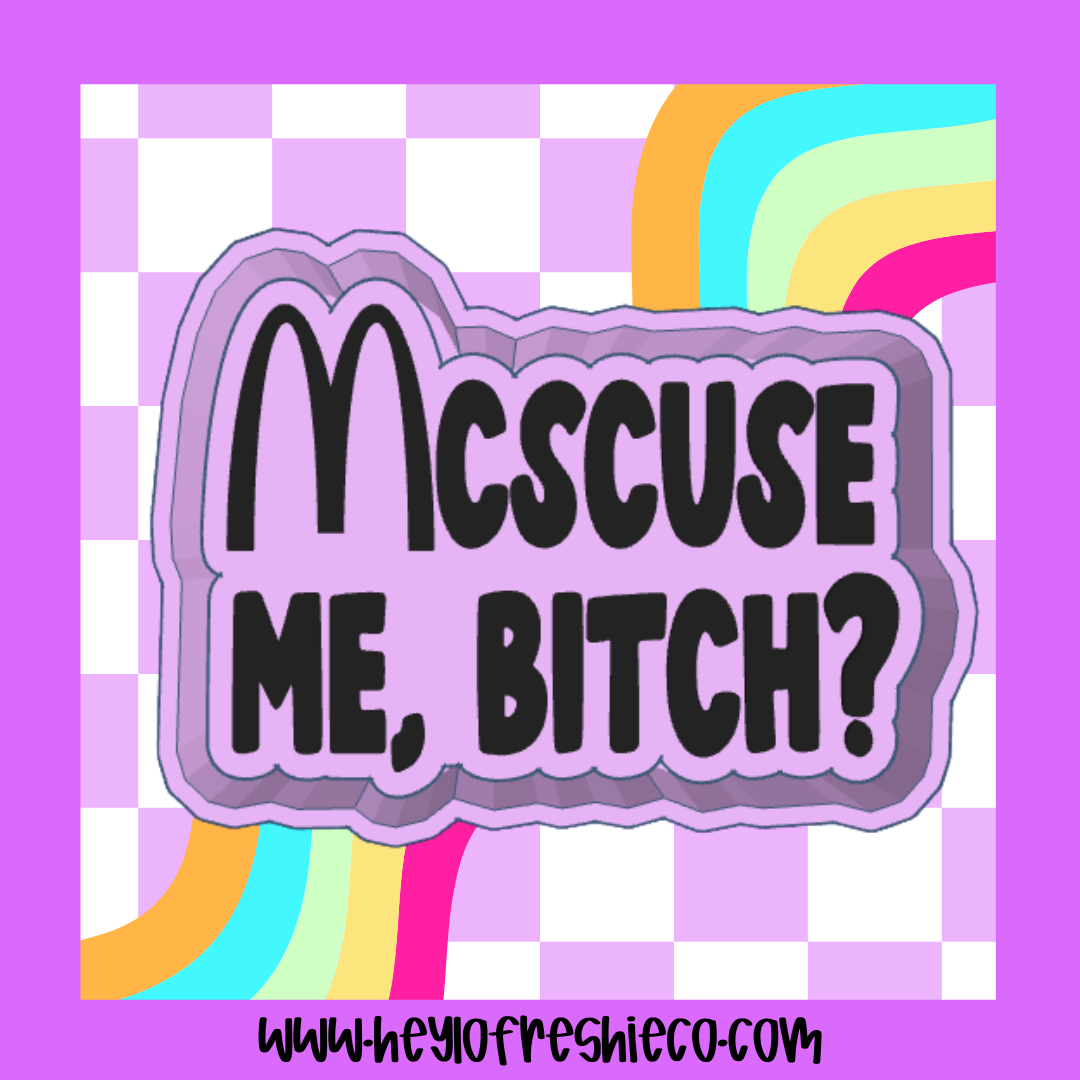 McScuse Me, Bitch Silicone Mold