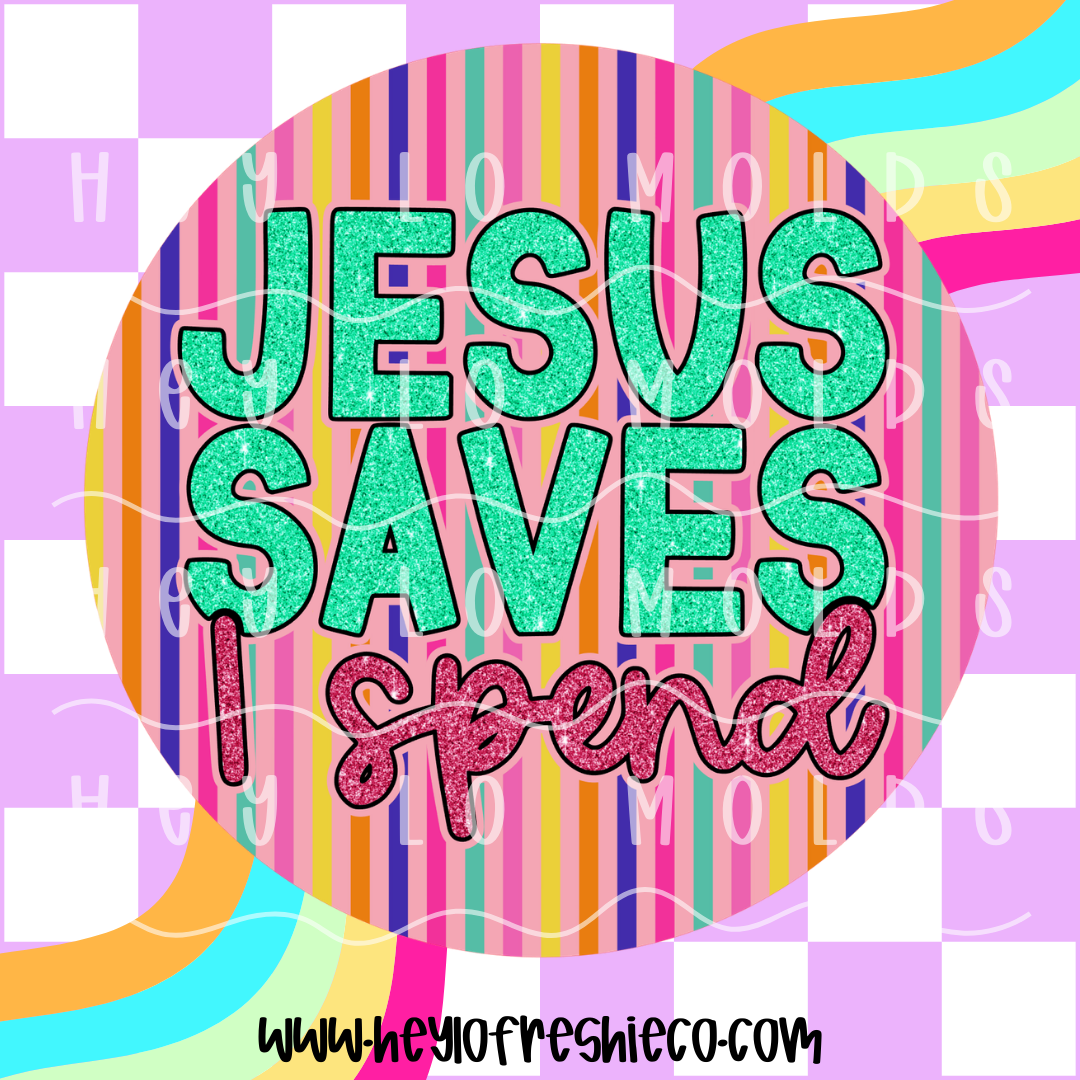 Round Cardstock 116 | Jesus Saves I Spend