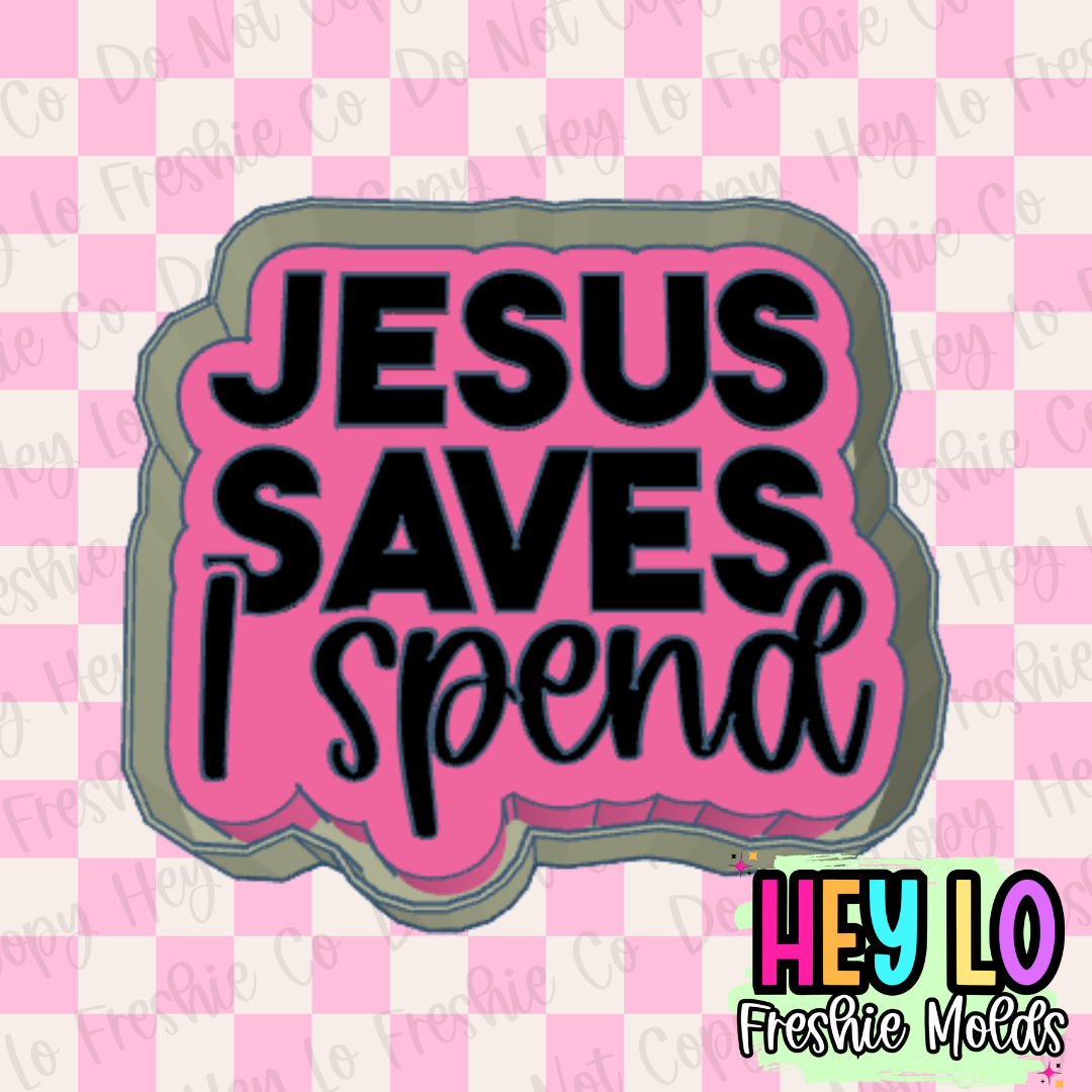 Jesus Saves I Spend Silicone Mold