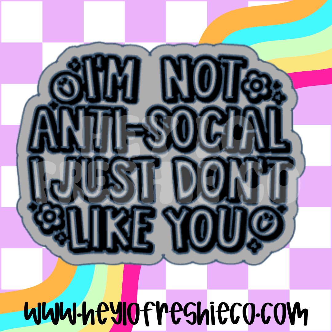 I Just Don't Like You Silicone Mold