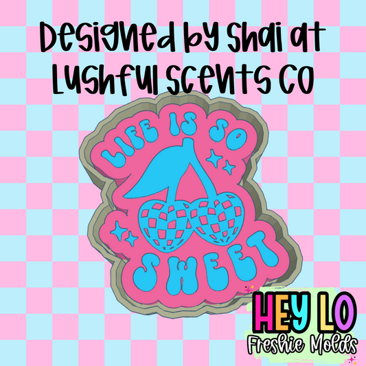 Life Is So Sweet Exclusive Freshie Mold