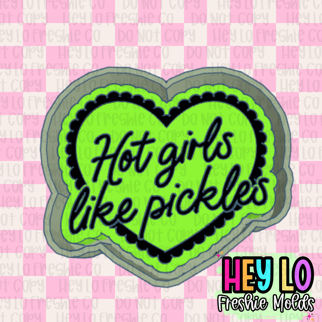 Hot Girls Like Pickles Freshie Mold