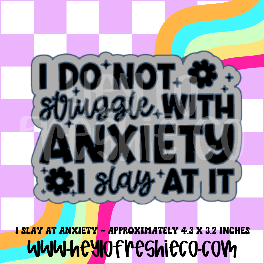 I Slay At Anxiety Silicone Mold