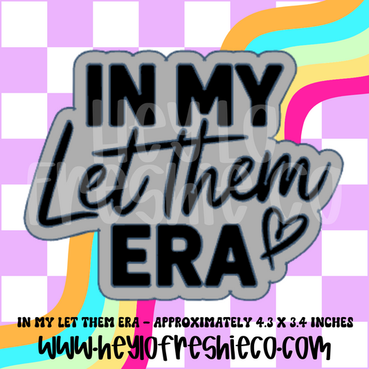 In My Let Them Era Silicone Mold