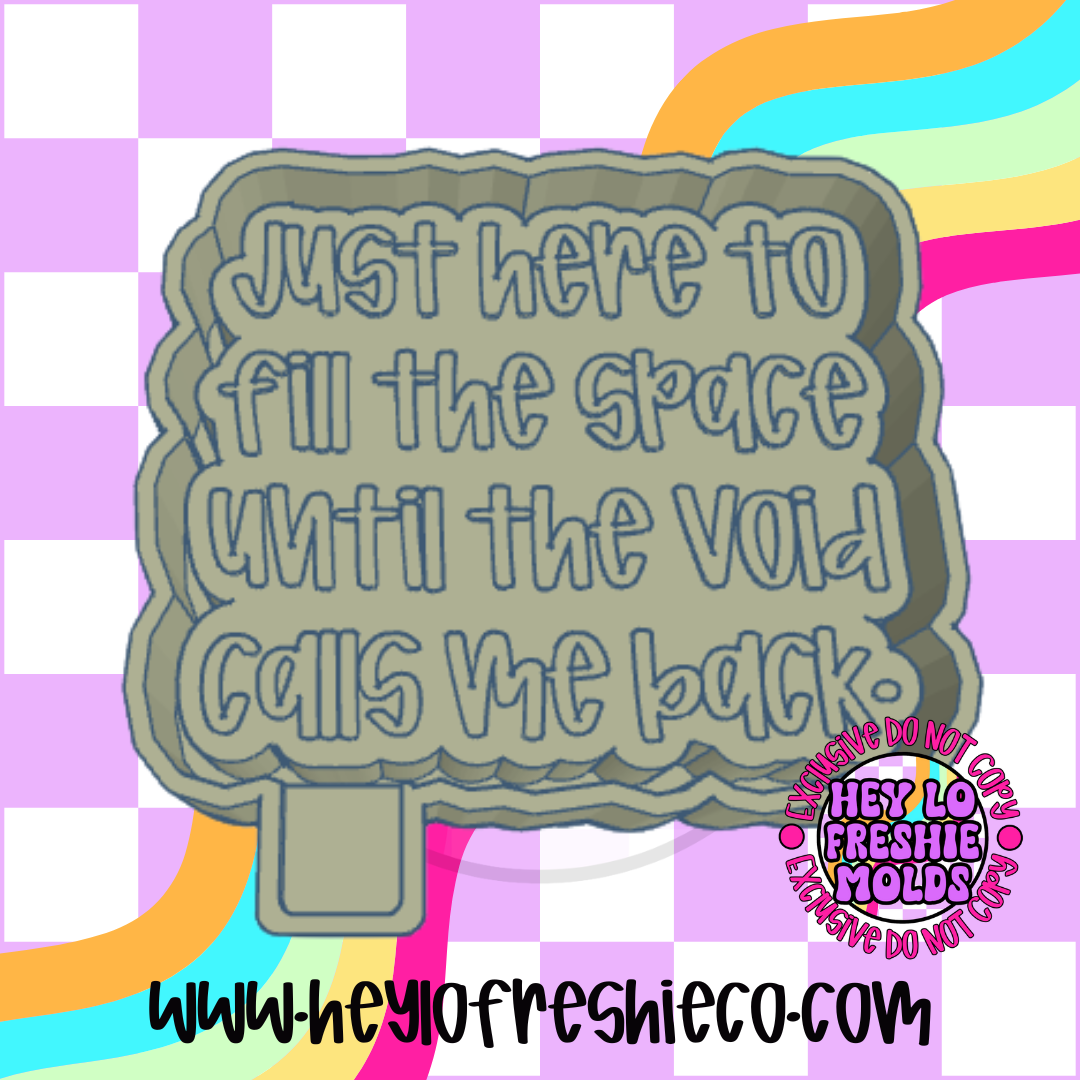 Just Here To Fill The Space Silicone Mold