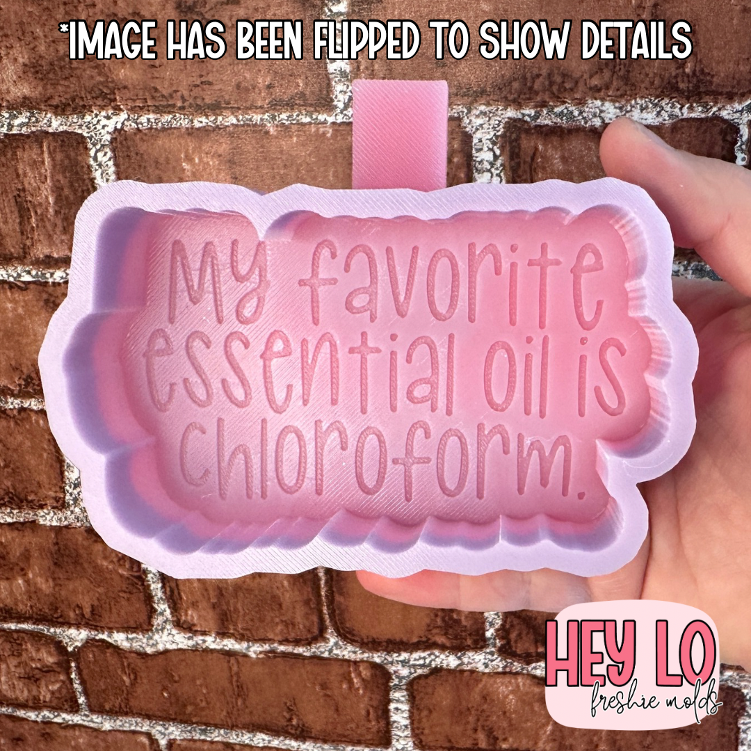 My Favorite Essential Oil Is Chloroform Silicone Mold