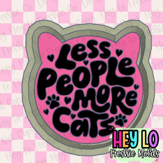 Less People More Cats Freshie Mold