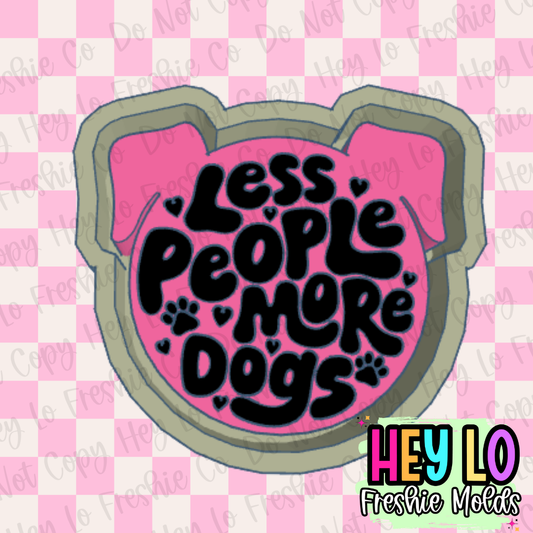 Less People More Dogs Freshie Mold