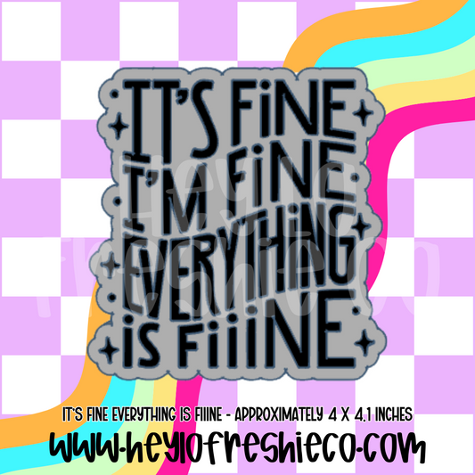 It's Fine Everything Is Fine Silicone Mold