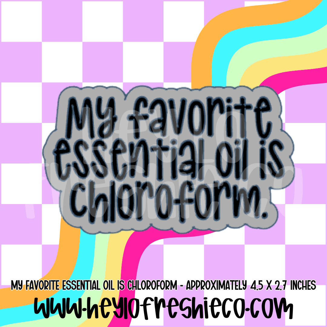 My Favorite Essential Oil Is Chloroform Silicone Mold