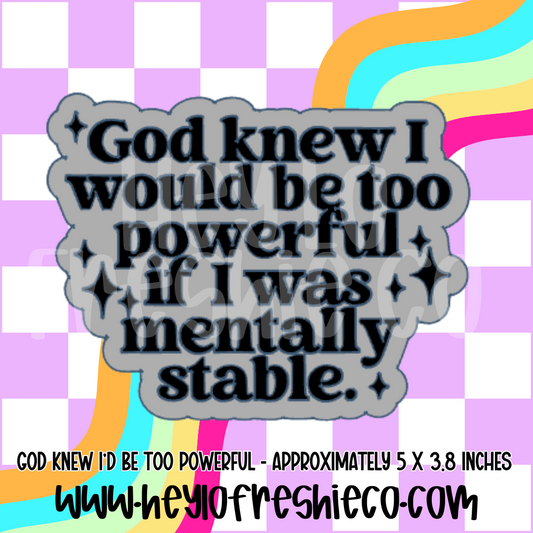 God Knew I'd Be Too Powerful Silicone Mold