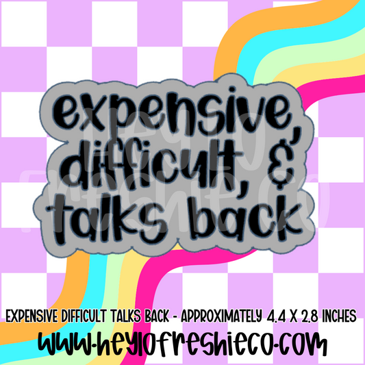 Expensive Difficult and Talks Back Silicone Mold