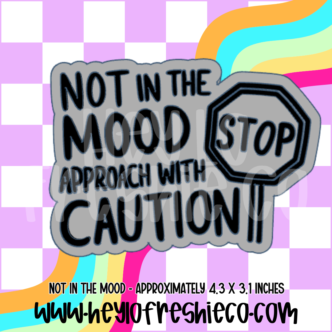 Not In The Mood Silicone Mold