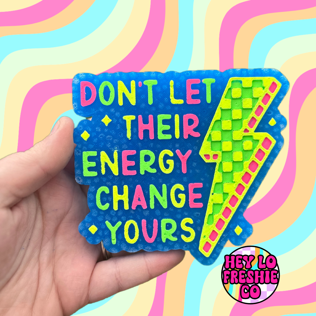 Don't Let Their Energy Change Yours Silicone Mold