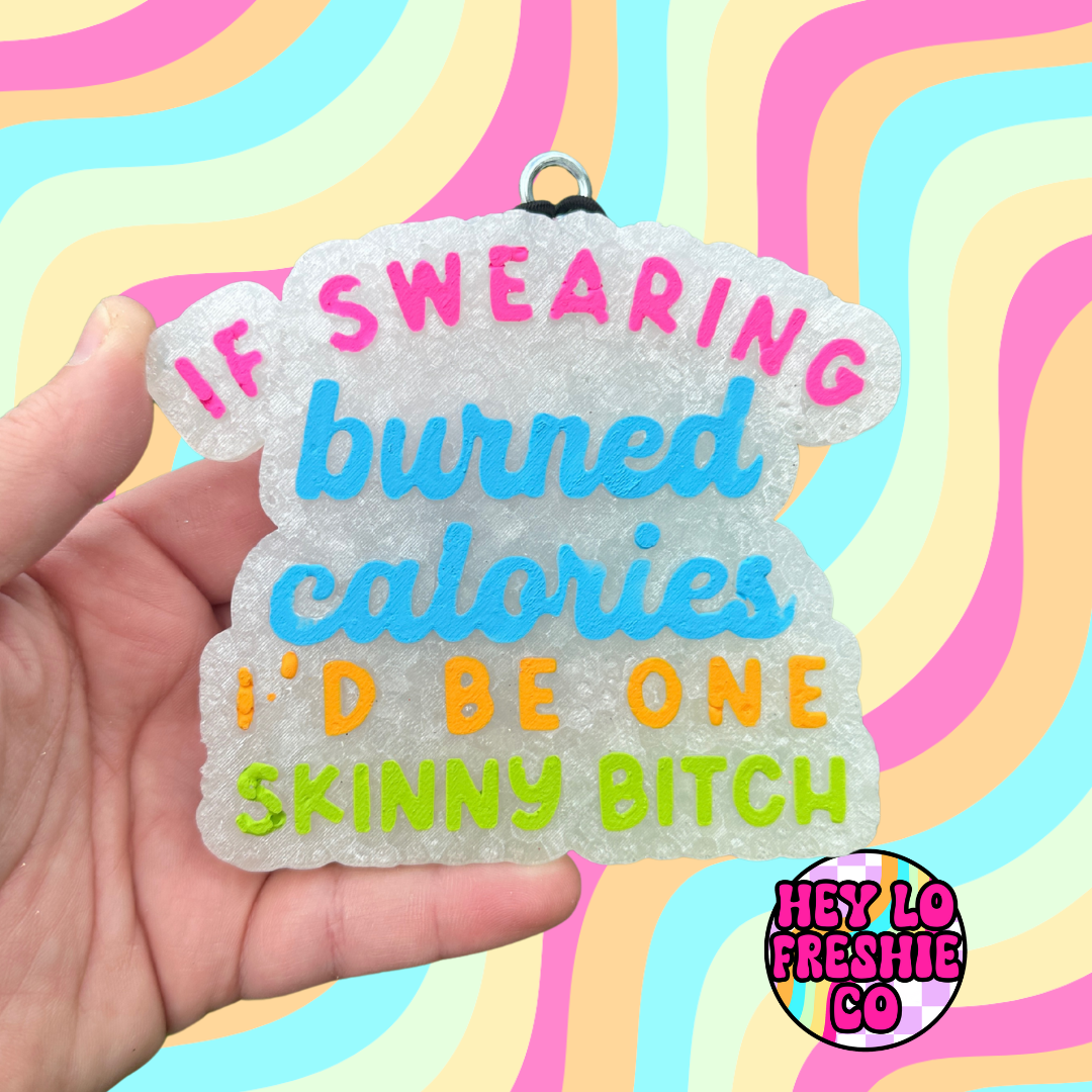 If Swearing Burned Calories I'd Be One Skinny Bitch Silicone Mold