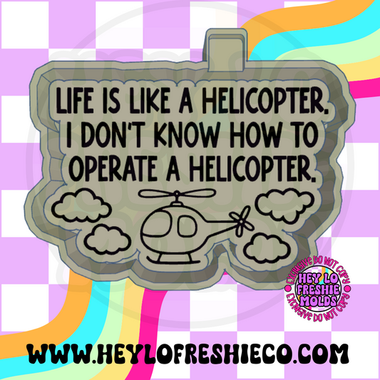 Life Is Like A Helicopter Silicone Mold