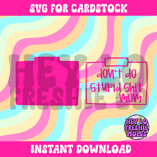 Don't Do Stupid Shit | SVG DIGITAL FILE