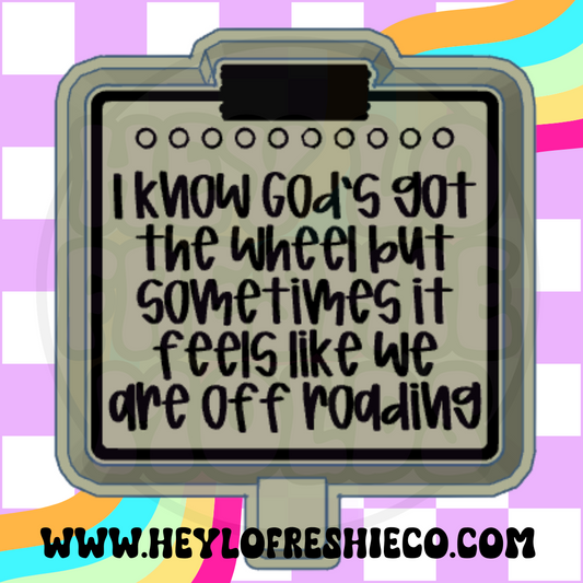 I Know God's Got The Wheel Silicone Mold