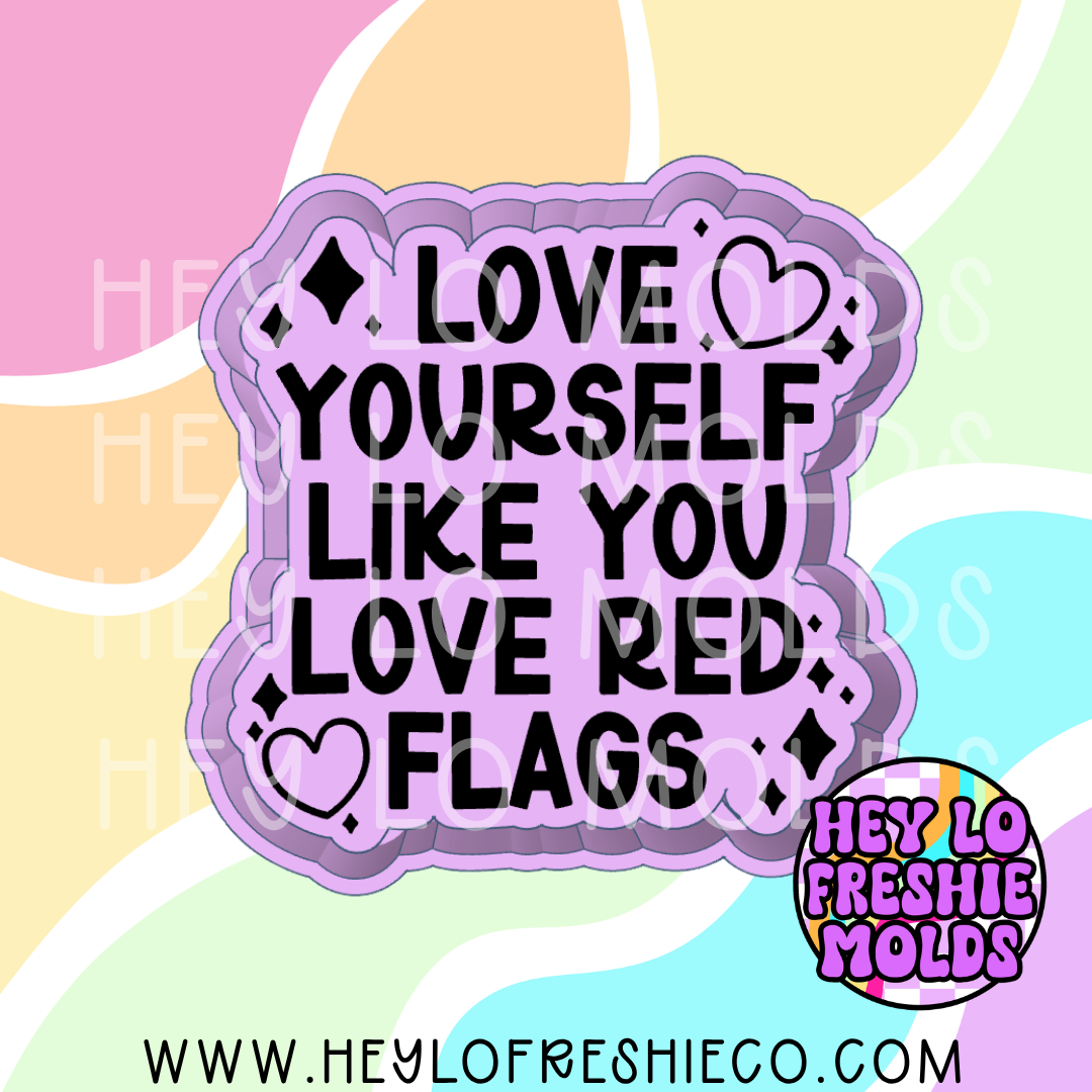 Love Yourself Like You Love Red Flags Silicone Mold