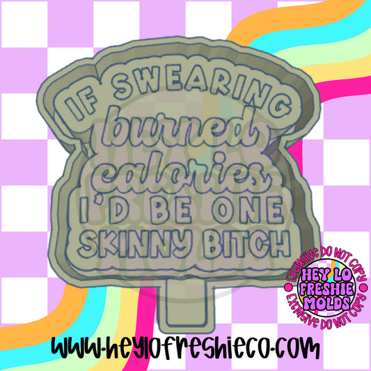 If Swearing Burned Calories I'd Be One Skinny Bitch Silicone Mold