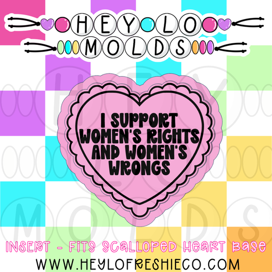 Scalloped Heart Insert - I Support Women's Rights And Women's Wrongs