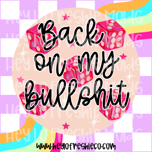 Round Cardstock | Back On My Bullshit