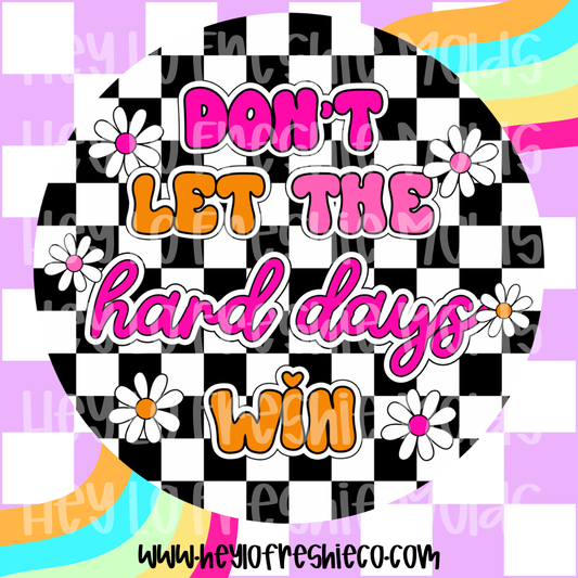 Pick Your Own Cardstock | Round | Don't Let The Hard Days Win