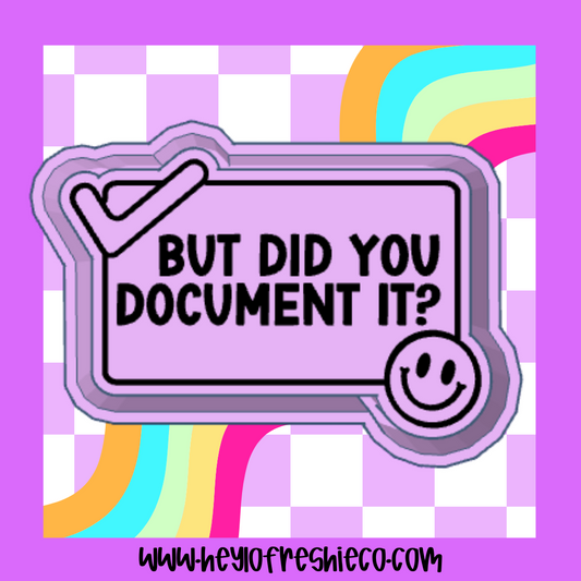 But Did You Document It? Silicone Mold