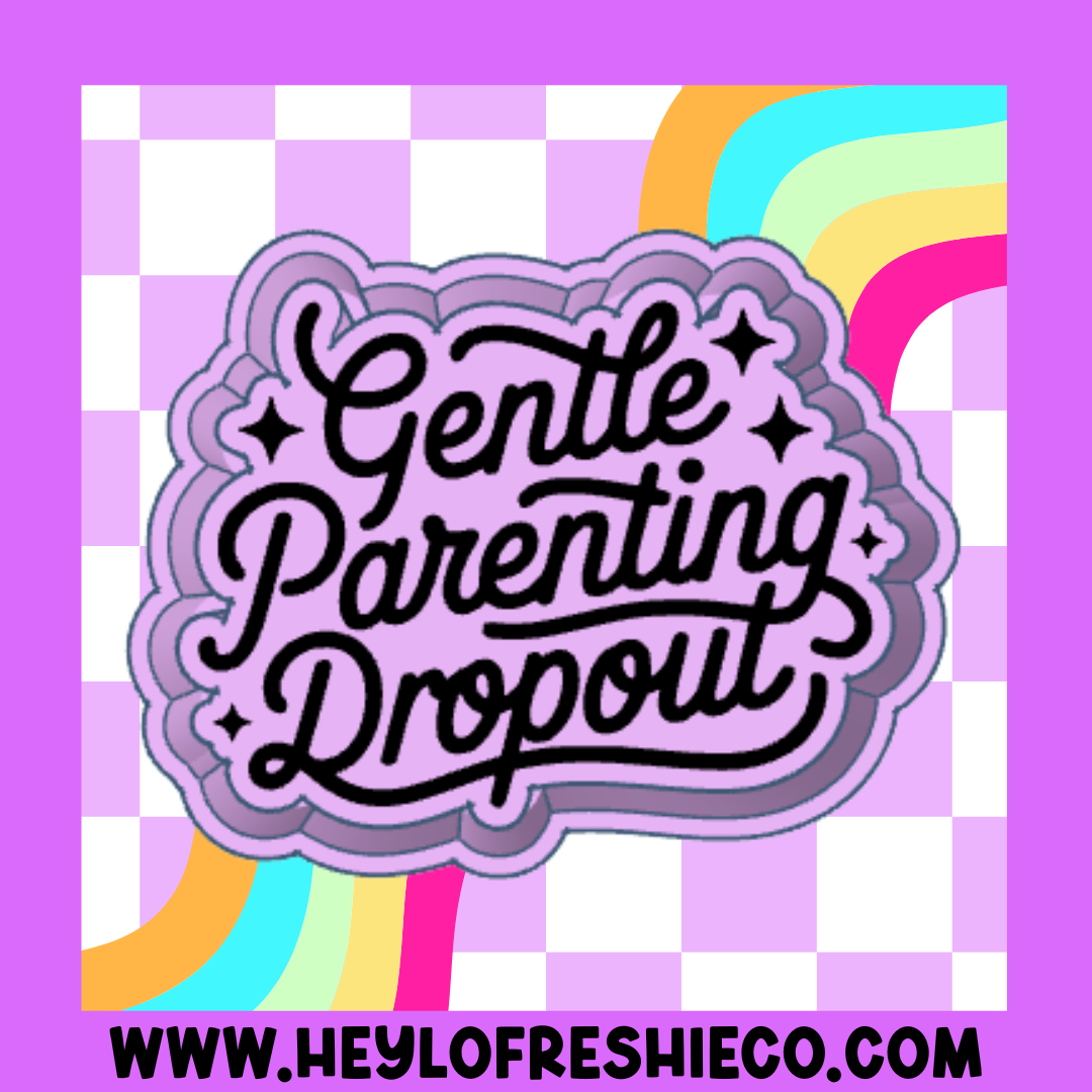 Gentle Parenting Dropout Silicone Mold
