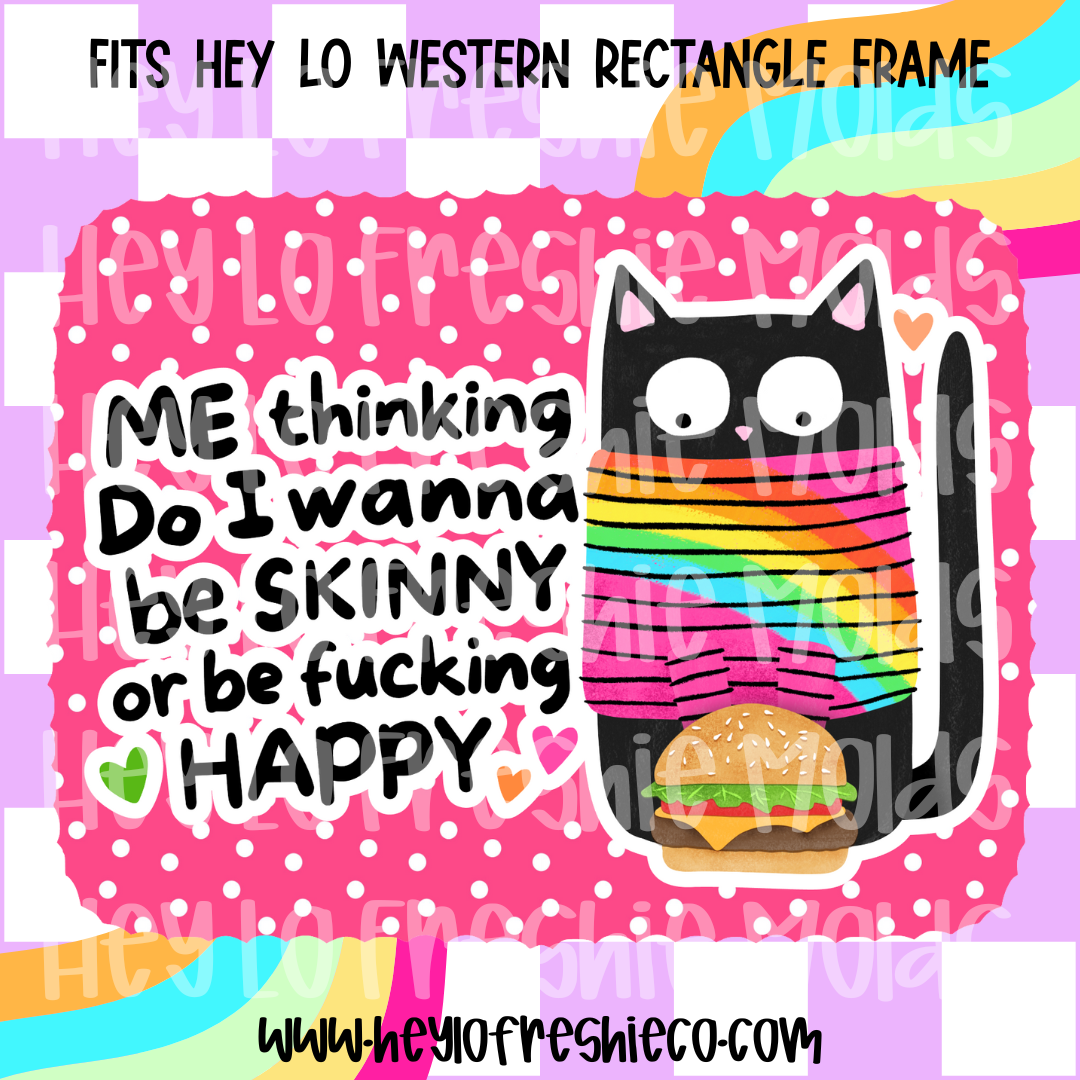 Pick Your Own Cardstock | Western Rectangle Do I Wanna Be Skinny Or Happy?