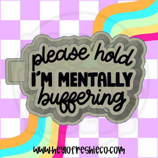 Please Hold I'm Mentally Buffering Silicone Mold