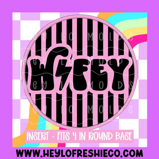 4 Inch Round Insert - Wifey (Striped)