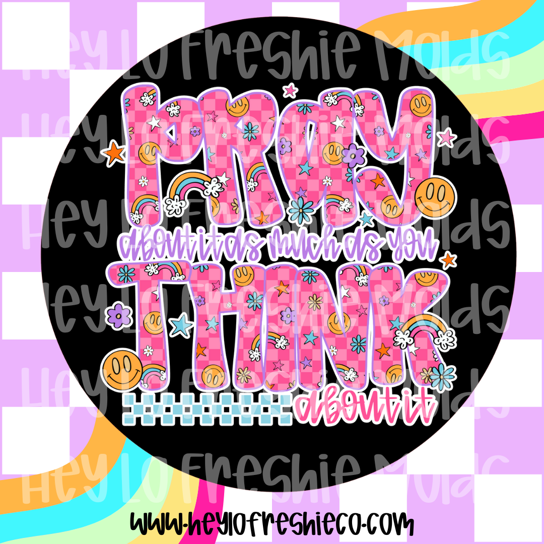 Round Cardstock | Pray As Much As You Think About It