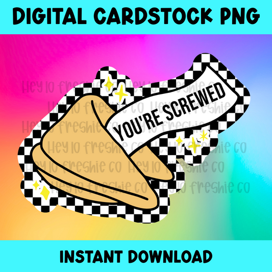 Digital Cardstock PNG | You're Screwed Fortune Cookie