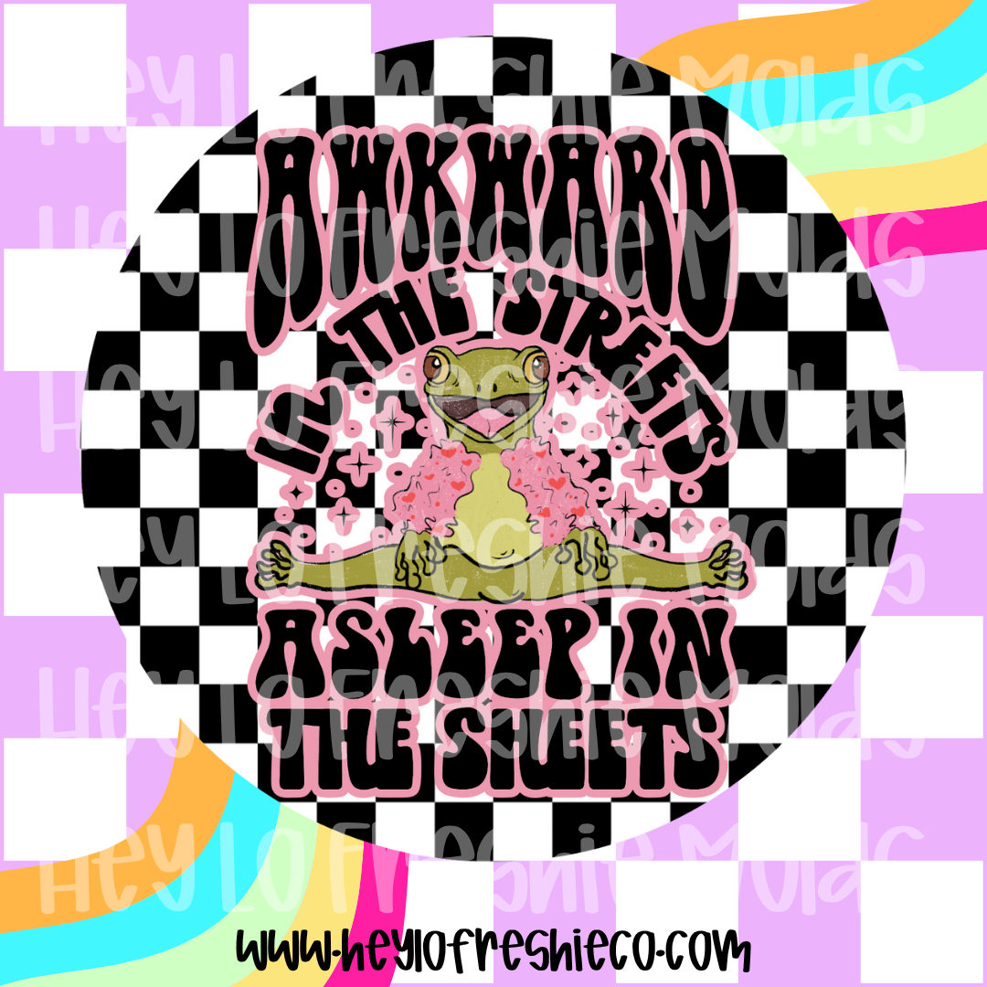 Round Cardstock | Awkward In The Streets Asleep In The Sheets