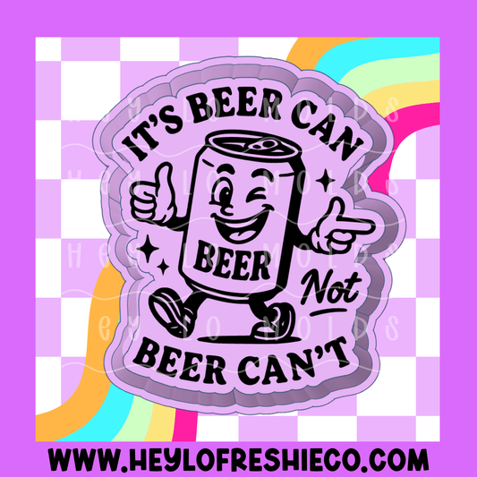 It's Beer Can Not Beer Can't Silicone Mold